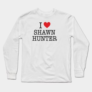 I Love Shawn Hunter Shirt - Boy Meets World Long Sleeve T-Shirt